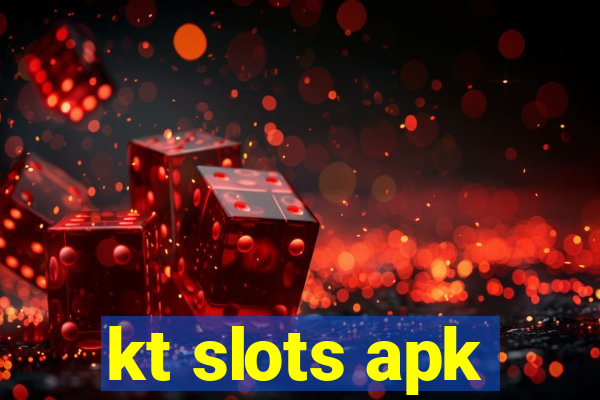 kt slots apk